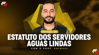 CONCUROS ÁGUAS LINDAS AULÃO ESTATUTO DOS SERVIDORES (Prof. Edinael)