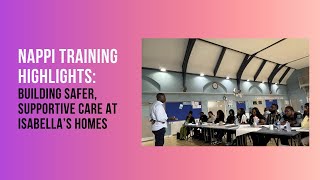 Nappi Training Highlights Building Safer, Supportive Care At Isabellas Homes
