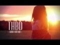 THBD - Good For You