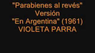 Video thumbnail of "Violeta Parra - Parabienes al revés (1961)"