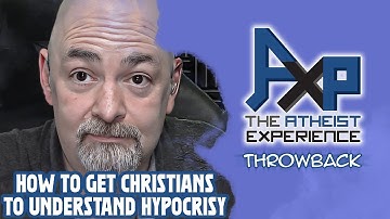 The Secret For Getting Christians To Understand Bible Hypocrisy | The Atheist Experience: Throwback