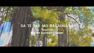 Martin kurman (cover) || SA TE TAU MO BAGAIMANA || vidio lirik