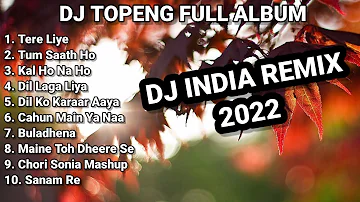 DJ TOPENG FULL ALBUM TERBARU - TERE LIYE | TUM SAATH HO | KAL HO NA HO | VIRAL TIKTOK