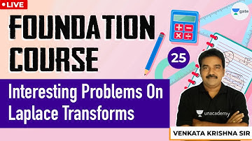 Interesting Problems On Laplace Transforms | Lec 25 | GATE/ESE 2021 Exam