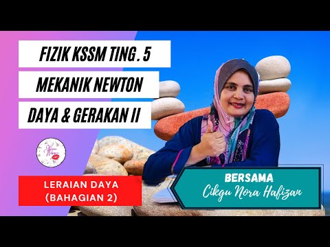 Mekanik Newton : Daya dan Gerakan II - Menyelesaikan Masalah Daya Paduan & Leraian Daya (Bahagian 2)