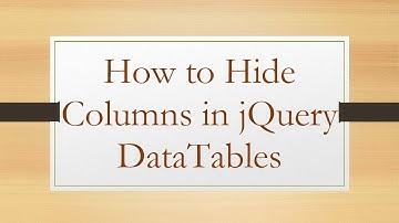 How to Hide Columns in jQuery DataTables