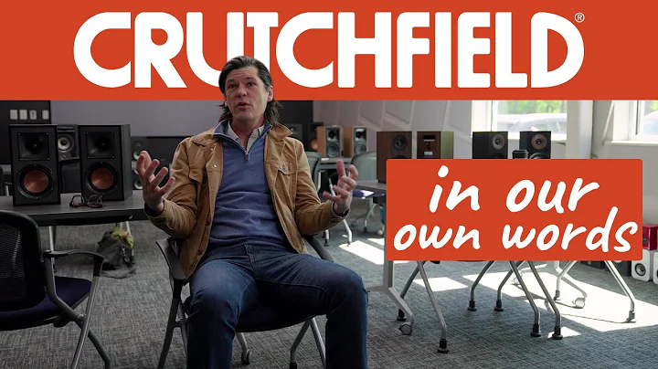About Crutchfield: In our own words