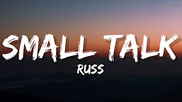 Russ - Small Talk (Lyrics)