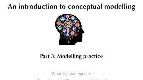 An introduction to Conceptual Modelling - Part 3: Modelling practice