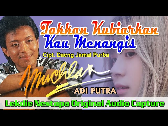 TAKKAN KUBIARKAN KAU MENANGIS (Cipt. Daeng Jamal Purba) - Vocal by Muchlas Adi Putra class=