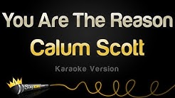 Calum Scott - You Are The Reason (Karaoke Version)  - Durasi: 3:46. 