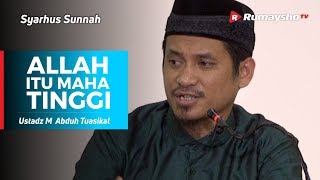 Syarhus Sunnah (12): Allah Itu Maha Tinggi - Ustadz M Abduh Tuasikal