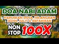 doa nabi adam nonstop 100x - hapuskan dosa, hilangkan sedih, sulit & kefakiran