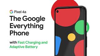 Meet Google Pixel 4a. The Google Everything Phone.