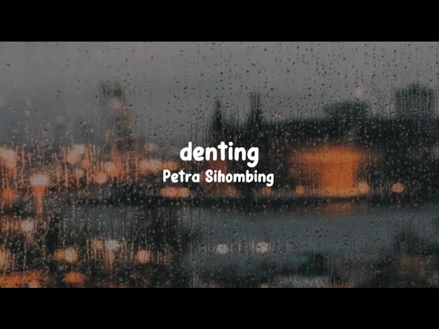Denting - PETRA SIHOMBING (musiceile lyrics) class=