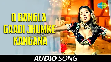 O Bangla Gaadi Jhumke Kangana | Alka Yagnik | Manisha Koirala | Chhupa Rustom | Audio Song