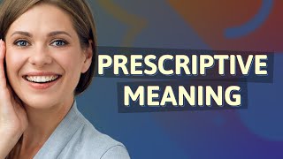 Prescriptive | meaning of Prescriptive Wealth