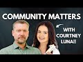 Why Community is EVERYTHING! with Courtney Luna
