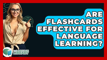 Are Flashcards Effective For Language Learning? - The Language Library
