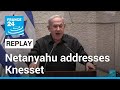 REPLAY : Israeli Prime Minister Benjamin Netanyahu addresses Knesset • FRANCE 24 English