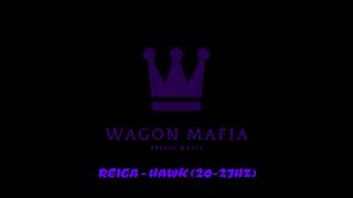 REIGA - HAWK (20-27HZ) REBASSED BY WAGON MAFIA