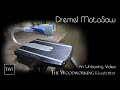 Dremel Motosaw Unboxing and Demo