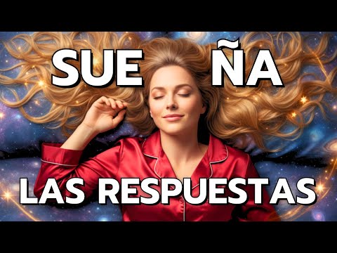El SECRETO OCULTO para Soñar las Respuestas que Necesitas (Mix)