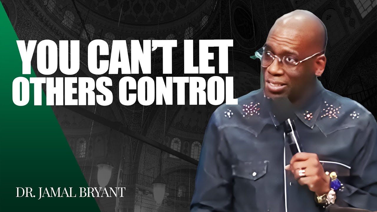 Dr. Jamal Bryant ✝️ You Can’t Let Others Control You – Stop Living For Their Approval