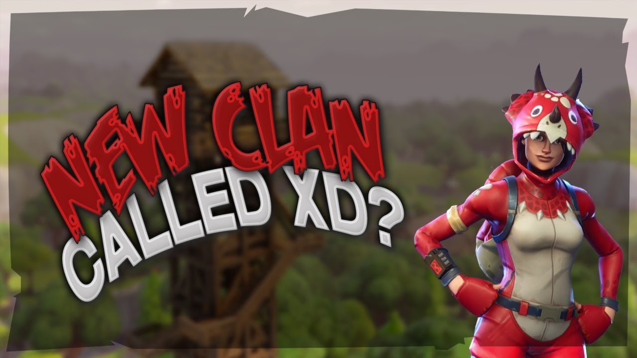 So i found this clan called xd...... (Fortnite) YouTube