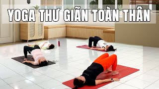 Bài Tập Yoga Full 60 Phút Kéo Giãn Toàn Thân