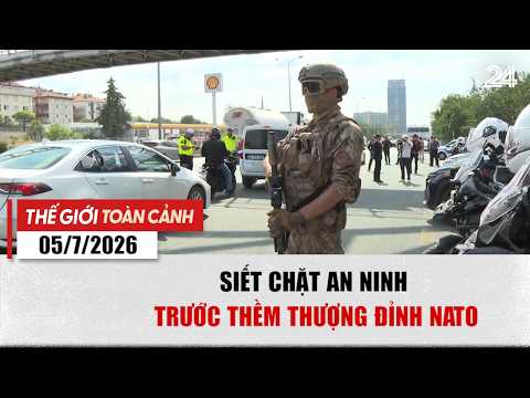 World Panorama July 5: Security tightened ahead of NATO summit | VTV24