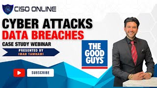 THE GOOD GUYS - Cyber Security Attacks and Data Breaches Case Study with Iman Tahami