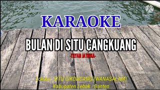 KARAOKE BULAN DI SITU CANGKUANG - YAYAN JATNIKA