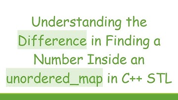 Understanding the Difference in Finding a Number Inside an unordered_map in C++ STL