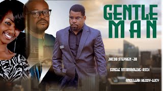 GENTLE MAN 1 -SINGLE MTAMBALIKE/JB/ANGELLAH/SUDDY