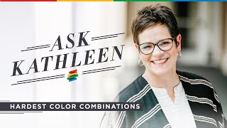 Hardest Color Combinations | Ask Kathleen