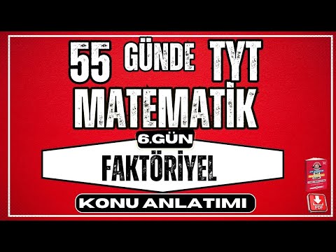 55 Günde TYT Matematik Kampı |  6. Gün |  Faktöriyel  Konu Anlatımı | 2024