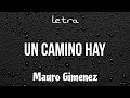 UN CAMINO HAY // Mauro Gimenez - letra 🔥🎶