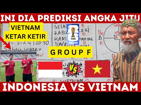 VIETNAM KETAR KETIR !!! INDONESIA VS VIETNAM - KUALIFIKASI PIALA DUNIA GROUP F PREDIKSI PRIMBON JAWA