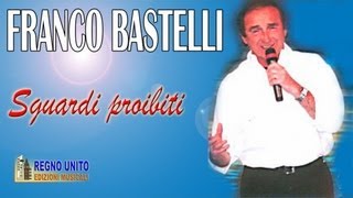 SGUARDI PROIBITI (Official Video) - FRANCO BASTELLI chords