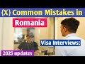 ❌ Common Mistakes in Romanian Visa Interviews