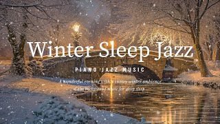 Snowfall Night Jazz Piano - Relaxing Jazz Instrumental Music - Soft Jazz BGM - Sleep Jazz Music