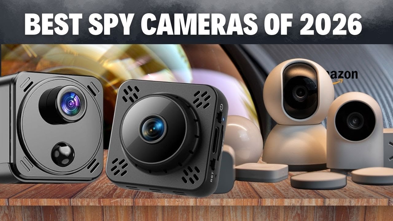 Best Spy Cameras Of 2026 [ Top 6 You Should Consider]