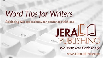 Word Tips‬ for Writers: Replace two spaces between sentences in your document with one