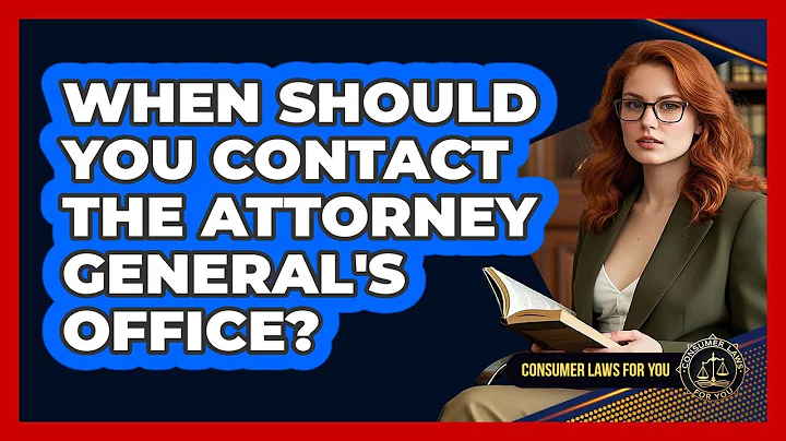When Should You Contact The Attorney General's Office?
