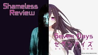 Shameless Review - Seven Days: Anata to Sugosu Nanokakan