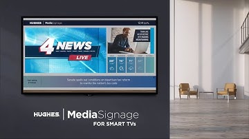 Hughes MediaSignage for Smart TVs