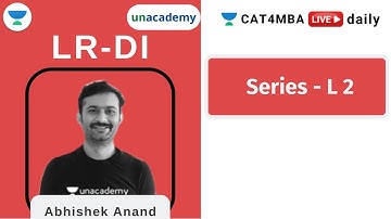 Series - Class 2 l CAT 2021 | Unacademy CAT4MBA 2021 | Abhishek Anand