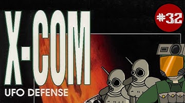 OpenXCOM | UFO Defense - Episode 32