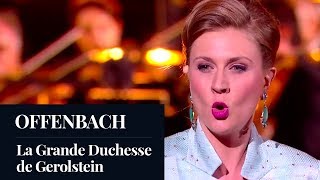 OFFENBACH - La Grande Duchesse de Gerolstein - Ah que j’aime les militaires - MEF 2019